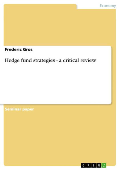 Hedge fund strategies - a critical review: a critical review