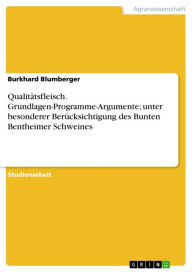Title: Qualitätsfleisch. Grundlagen-Programme-Argumente; unter besonderer Berücksichtigung des Bunten Bentheimer Schweines, Author: Burkhard Blumberger