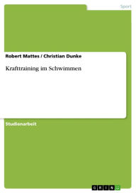 Title: Krafttraining im Schwimmen, Author: Robert Mattes