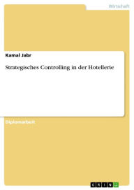Title: Strategisches Controlling in der Hotellerie, Author: Kamal Jabr