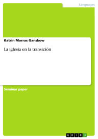 Title: La iglesia en la transición, Author: Katrin Morras Ganskow