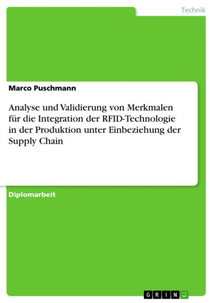 Analyse und Validierung von Merkmalen für die Integration der RFID-Technologie in der Produktion unter Einbeziehung der Supply Chain