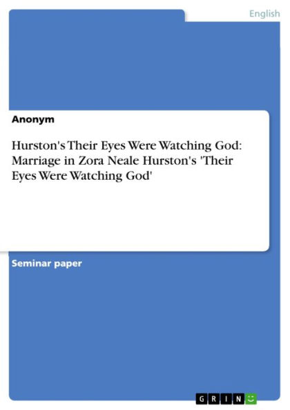 Hurston's Their Eyes Were Watching God: Marriage in Zora Neale Hurston's 'Their Eyes Were Watching God'