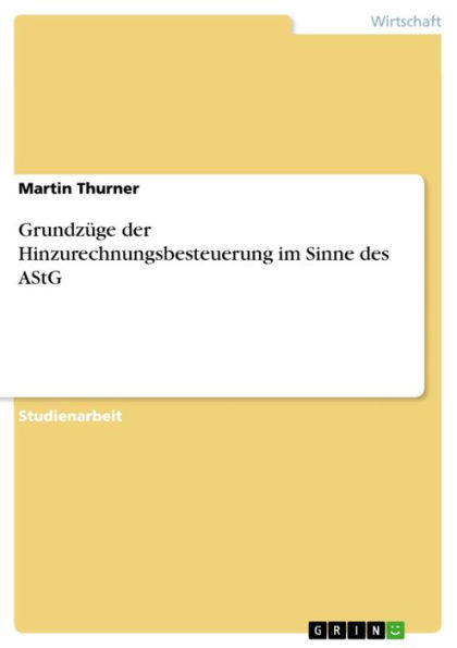 Grundzüge der Hinzurechnungsbesteuerung im Sinne des AStG