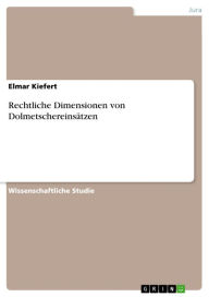 Title: Rechtliche Dimensionen von Dolmetschereinsätzen, Author: Elmar Kiefert