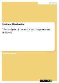 Title: The analysis of the stock exchange market in Russia, Author: Svetlana Shirobakina