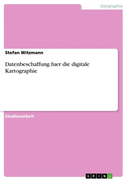 Datenbeschaffung fuer die digitale Kartographie