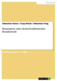 Title: Konzeption eines deutsch-italienischen Rockfestivals, Author: Sebastian Haase