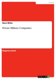 Title: Private Military Companies, Author: Gero Birke