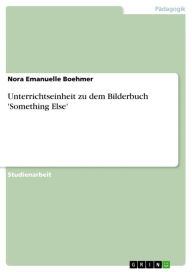 Title: Unterrichtseinheit zu dem Bilderbuch 'Something Else', Author: Nora Emanuelle Boehmer