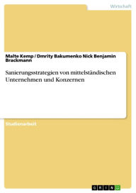 Title: Sanierungsstrategien von mittelständischen Unternehmen und Konzernen, Author: Malte Kemp