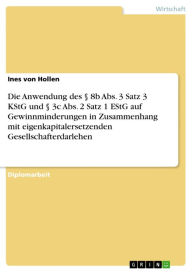 Title: Die Anwendung des § 8b Abs. 3 Satz 3 KStG und § 3c Abs. 2 Satz 1 EStG auf Gewinnminderungen in Zusammenhang mit eigenkapitalersetzenden Gesellschafterdarlehen, Author: Ines von Hollen