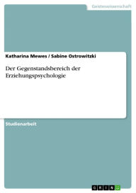 Title: Der Gegenstandsbereich der Erziehungspsychologie, Author: Katharina Mewes