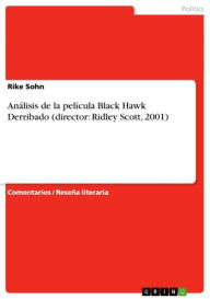 Title: Análisis de la película Black Hawk Derribado (director: Ridley Scott, 2001), Author: Rike Sohn