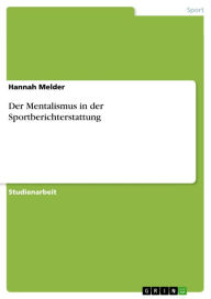 Title: Der Mentalismus in der Sportberichterstattung, Author: Hannah Melder