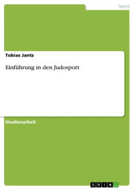 Title: Einführung in den Judosport, Author: Tobias Jantz