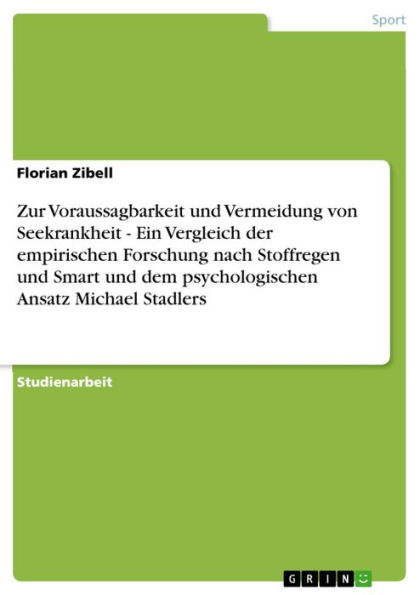 Zur Voraussagbarkeit und Vermeidung von Seekrankheit - Ein Vergleich der empirischen Forschung nach Stoffregen und Smart und dem psychologischen Ansatz Michael Stadlers: Ein Vergleich der empirischen Forschung nach Stoffregen und Smart und dem psychologis