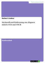 Title: Stickstoffoxid-Entfernung aus Abgasen mittels SCR und SNCR, Author: Herbert Lindner