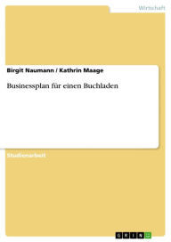 Title: Businessplan für einen Buchladen, Author: Birgit Naumann