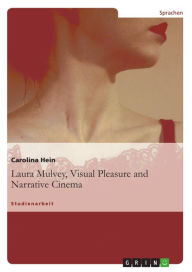Title: Laura Mulvey, Visual Pleasure and Narrative Cinema, Author: Carolina Hein