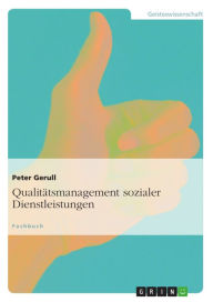 Title: Qualitätsmanagement sozialer Dienstleistungen, Author: Peter Gerull