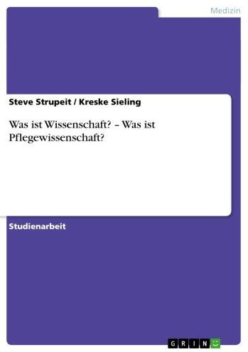 Was ist Wissenschaft? - Was ist Pflegewissenschaft?