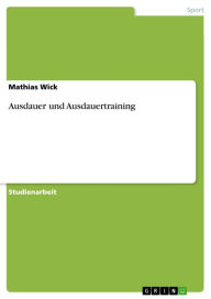 Title: Ausdauer und Ausdauertraining, Author: Mathias Wick