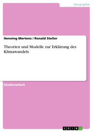 Title: Theorien und Modelle zur Erklärung des Klimawandels, Author: Henning Mertens