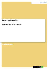 Title: Lernende Produktion, Author: Johannes Hanschke
