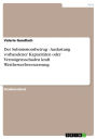 Der Submissionsbetrug - Auslastung vorhandener Kapazitäten oder Vermögensschaden kraft Wettbewerbsverzerrung: Auslastung vorhandener Kapazitäten oder Vermögensschaden kraft Wettbewerbsverzerrung