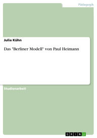 Title: Das Berliner Modell von Paul Heimann, Author: Julia Kühn