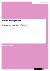 Title: Tsunamis und ihre Folgen, Author: Nadine Bellinghausen