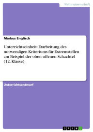 Title: Unterrichtseinheit: Erarbeitung des notwendigen Kriteriums für Extremstellen am Beispiel der oben offenen Schachtel (12. Klasse), Author: Markus Englisch