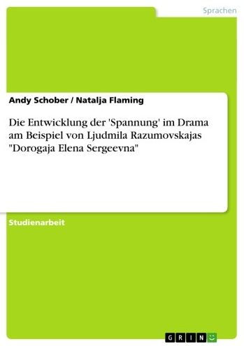 Die Entwicklung der 'Spannung' im Drama am Beispiel von Ljudmila Razumovskajas 'Dorogaja Elena Sergeevna'