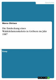 Title: Die Entdeckung eines Waldelefantenskeletts in Gröbern im Jahr 1987, Author: Marco Chiriaco