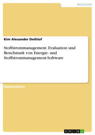 Title: Stoffstrommanagement. Evaluation und Benchmark von Energie- und Stoffstrommanagement-Software, Author: Kim Alexander Dethlof