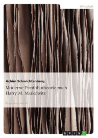 Title: Moderne Portfoliotheorie nach Harry M. Markowitz, Author: Achim Schwichtenberg