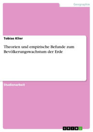 Title: Theorien und empirische Befunde zum Bevölkerungswachstum der Erde, Author: Tobias Klier
