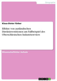 Title: Effekte von ausländischen Direktinvestitionen am Fallbeispiel des Oberschlesischen Industriereviers, Author: Klaus-Dieter Färber