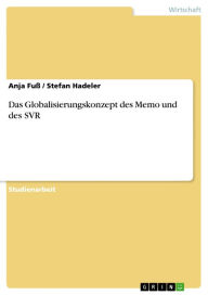 Title: Das Globalisierungskonzept des Memo und des SVR, Author: Anja Fuß