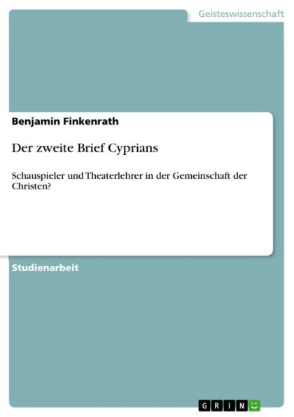 Der zweite Brief Cyprians: Schauspieler und Theaterlehrer in der Gemeinschaft der Christen?