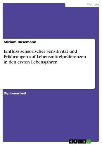 Einfluss sensorischer Sensitivität und Erfahrungen auf Lebensmittelpräferenzen in den ersten Lebensjahren