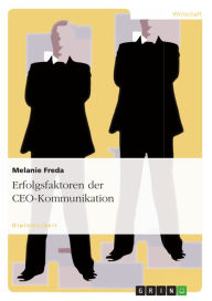 Title: Erfolgsfaktoren der CEO-Kommunikation, Author: Melanie Freda