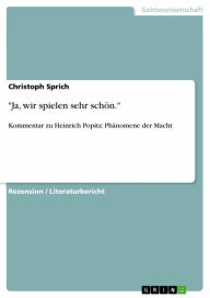 Title: 'Ja, wir spielen sehr schön.': Kommentar zu Heinrich Popitz: Phänomene der Macht, Author: Christoph Sprich