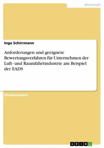 Anforderungen und geeignete Bewertungsverfahren für Unternehmen der Luft- und Raumfahrtindustrie am Beispiel der EADS