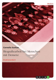 Title: Biografiearbeit bei Menschen mit Demenz, Author: Cornelia Suchan