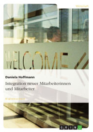 Title: Integration neuer Mitarbeiterinnen und Mitarbeiter, Author: Daniela Hoffmann