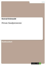 Title: Private Kaufpreisrente, Author: Konrad Grünwald