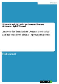 Title: Analyse des Transkripts 'August der Starke' auf der mittleren Ebene - Sprecherwechsel: Sprecherwechsel, Author: Vivien Busch