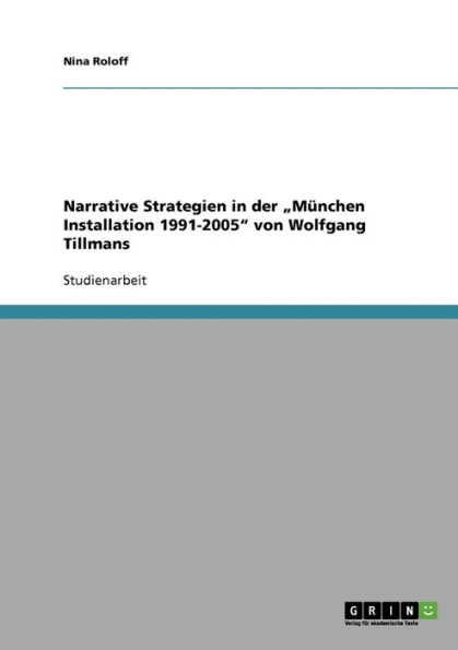Narrative Strategien in der "M�nchen Installation 1991-2005" von Wolfgang Tillmans